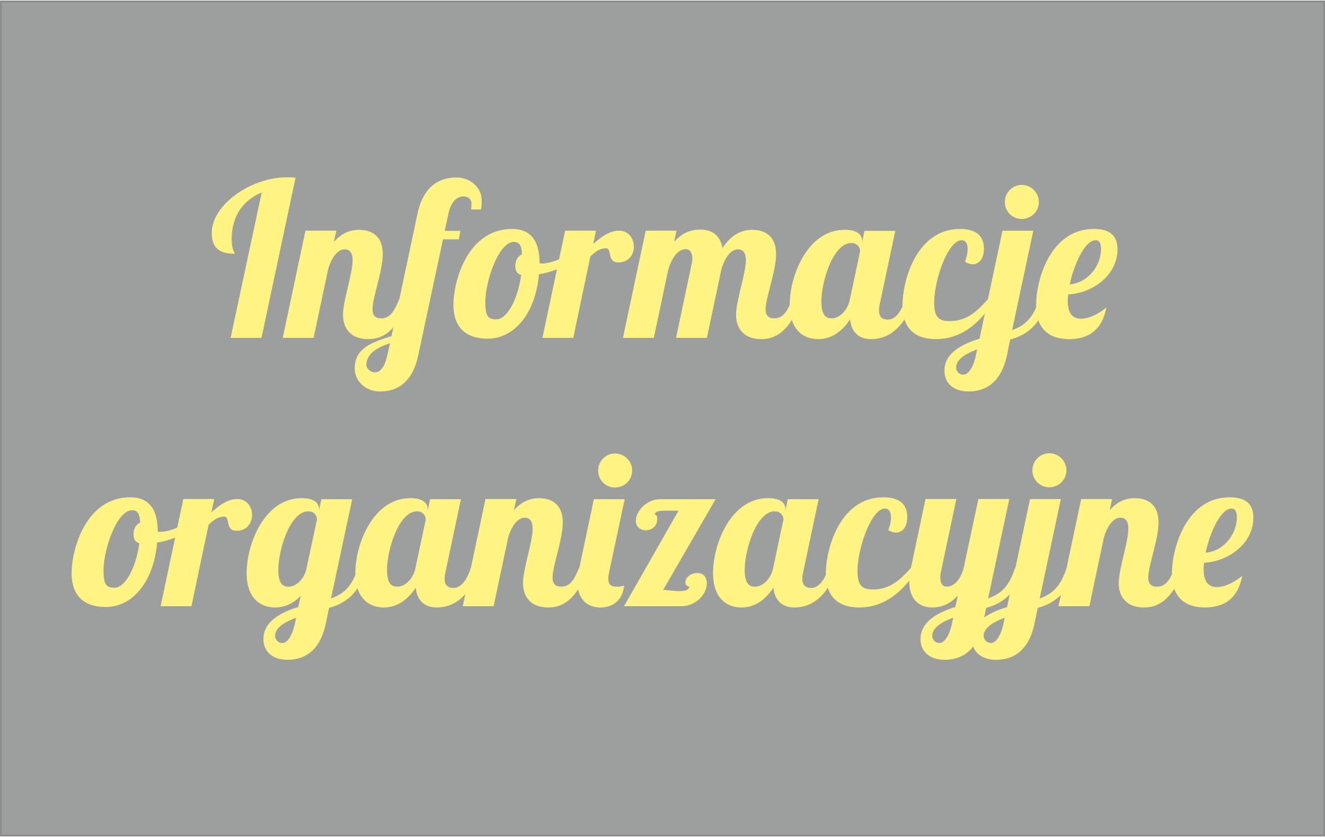 Informacje organizacyjne